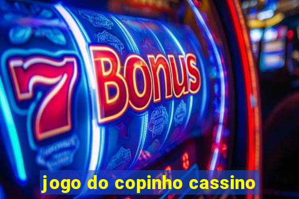 jogo do copinho cassino